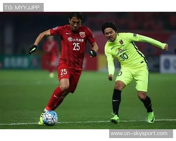 上港与浦和激战集锦回顾精彩瞬间与战术分析